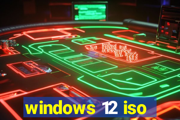 windows 12 iso